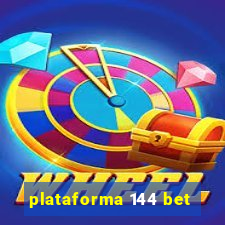 plataforma 144 bet